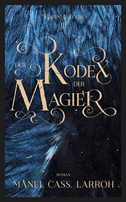 Der Kodex der Magier: Raben Trilogie 3 (Die Raben Trilogie)