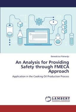 An Analysis for Providing Safety through FMECA Approach: Application in the Cooking Oil Production Process