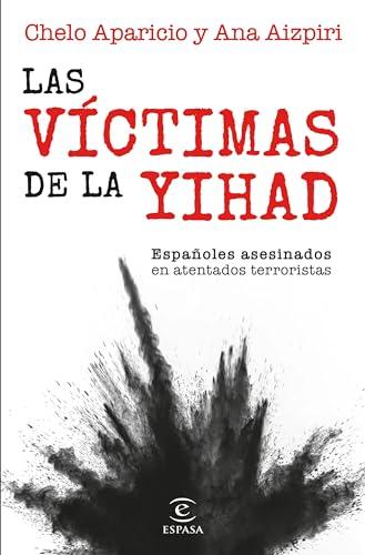 Las víctimas de la yihad: Españoles asesinados en atentados terroristas (NO FICCIÓN)