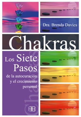 Chakras : los siete pasos de la autocuración y el crecimiento personal