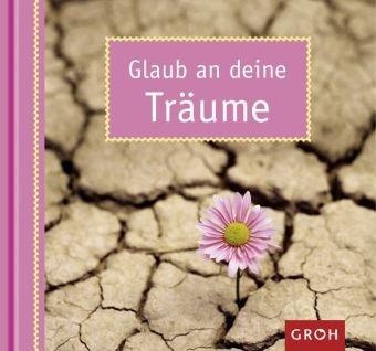 Glaub an deine Träume