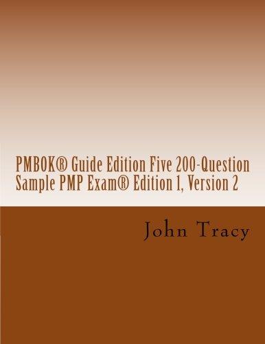 PMBOK® Guide Edition Five 200-Question Sample PMP Exam®