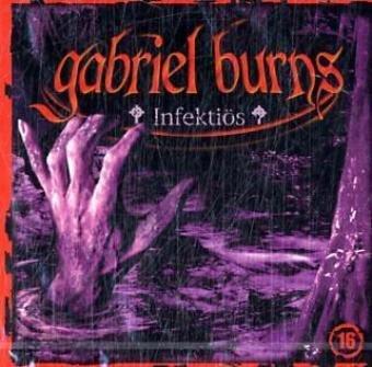 Gabriel Burns - CDs: Gabriel Burns - Infektiös, 1 Audio-CD: Folge 16