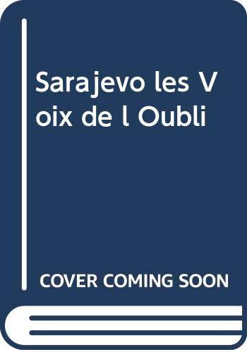 Sarajevo les Voix de l Oubli