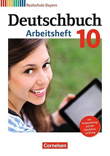 Deutschbuch - Realschule Bayern / 10. Jahrgangsstufe - Arbeitsheft mit Lösungen