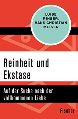 Reinheit und Ekstase: Auf der Suche nach der vollkommenen Liebe