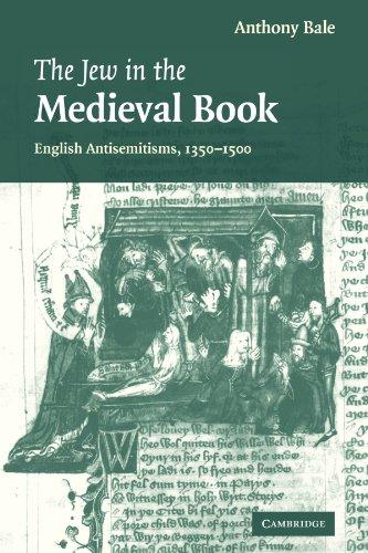 The Jew in the Medieval Book: English Antisemitisms 1350 - 1500 (Cambridge Studies in Medieval Literature, Band 60)