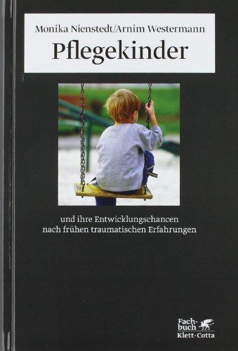 Pflegekinder und ihre Entwicklungschancen nach frühen traumatischen Erfahrungen