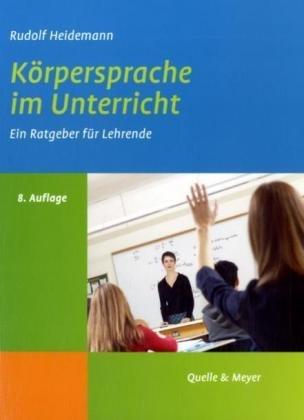 Körpersprache im Unterricht. Ein Ratgeber für Lehrende