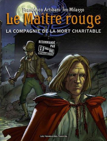 Le Maître rouge. Vol. 2. La compagnie de la mort charitable