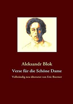 Verse für die Schöne Dame: Vollständig neu übersetzt von Eric Boerner