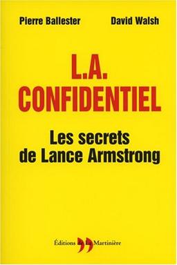 L.A. confidentiel : les secrets de Lance Armstrong