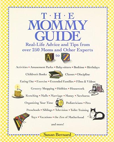 The Mommy Guide: Real-Life Advice and Tips from over 250 Moms and Other Experts