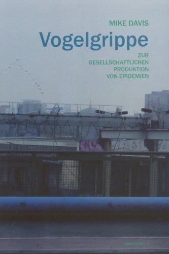 Vogelgrippe. Zur gesellschaftlichen Produktion von Epidemien