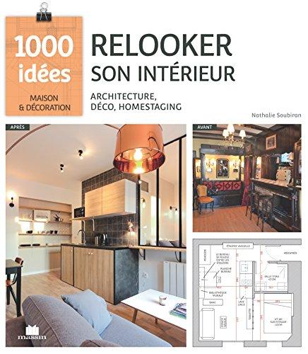 Relooker son intérieur : architecture, déco, home staging