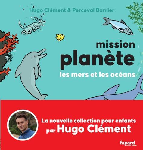 Mission planète. Les mers et les océans