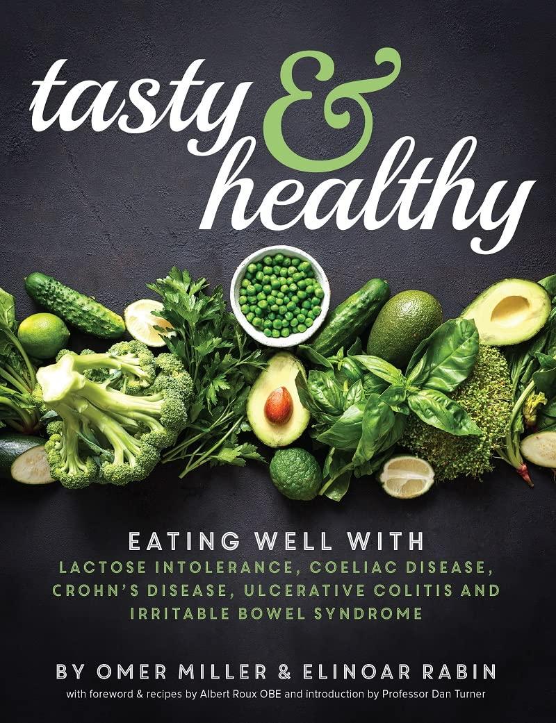 Tasty and Healthy: Eating Well with Lactose Intolerance, Coeliac Disease, Crohn's Disease, Ulcerative Colitis and Irritable Bowel Syndrome