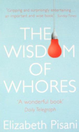 WISDOM OF WHORES: Bureaucrats, Brothels and the Business of AIDS