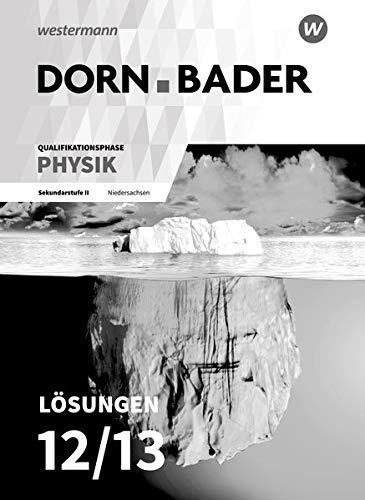 Dorn / Bader Physik SII / Ausgabe 2018 Niedersachsen: Dorn / Bader Physik SII - Ausgabe 2018 für Niedersachsen: Qualifikationsphase: Lösungen