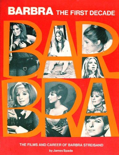 Barbra: The First Decade, the Films and Career of Barbra Streisand