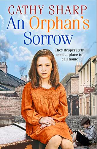 An Orphan’s Sorrow: A heartbreaking and emotional saga about orphans (Button Street Orphans, Band 7)