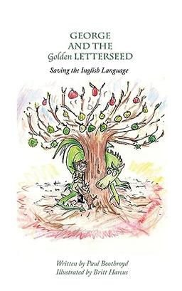 George and the Golden Letterseed: Saving the Inglish Language