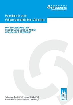 Handbuch zum Wissenschaftlichen Arbeiten: Für Studierende der Psychology School an der Hochschule Fresenius (Band 2)