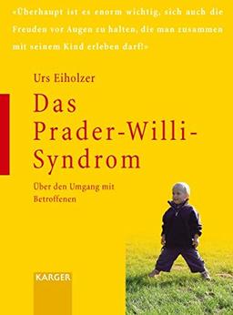 Das Prader-Willi-Syndrom: Über den Umgang mit Betroffenen.