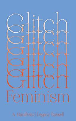 Glitch Feminism: A Manifesto