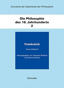 Grundriss der Geschichte der Philosophie / Die Philosophie des 18. Jahhunderts / Frankreich