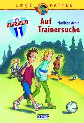 Die fantastischen Elf 01. Auf Trainersuche