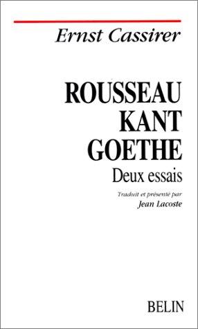 Rousseau, Kant, Goethe : deux essais