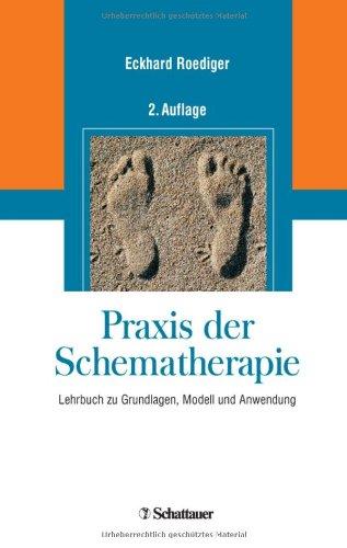 Praxis der Schematherapie: Lehrbuch zu Grundlagen, Modell und Anwendung