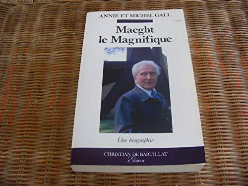 Maeght le magnifique