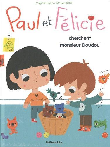 Paul et Félicie. Vol. 4. Paul et Félicie cherchent monsieur Doudou