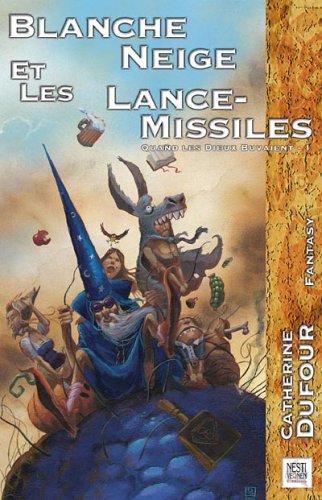 Quand les dieux buvaient. Vol. 1. Blanche Neige et les lance-missiles