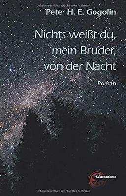 Nichts weiß du, mein Bruder, von der Nacht