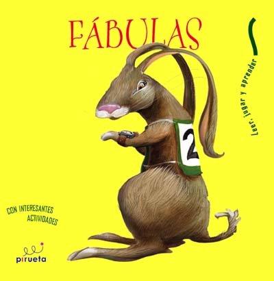 Fábulas : La zorra y la cigüeña ; La cigarra y la hormiga ; La liebre y la tortuga ; El cuento de la lechera (Leer, Jugar Y Aprender)