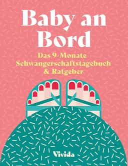 Baby an Bord: Das 9-Monate-Schwangerschaftstagebuch & Ratgeber