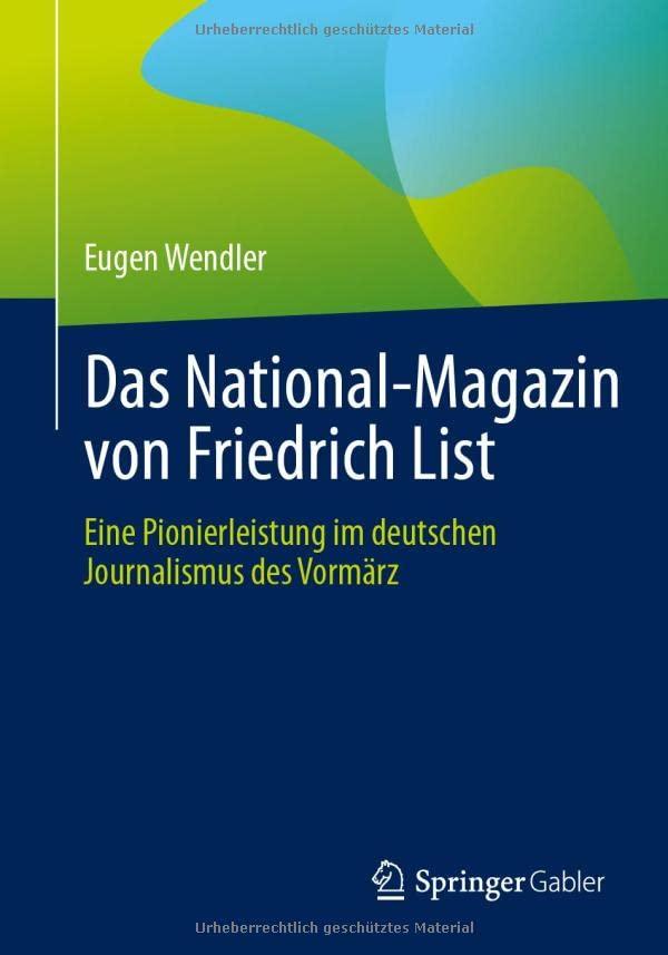 Das National-Magazin von Friedrich List: Eine Pionierleistung im deutschen Journalismus des Vormärz