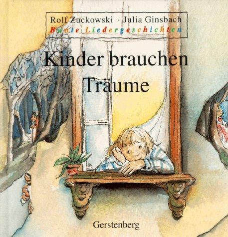 Bunte Liedergeschichten, Kinder brauchen Träume