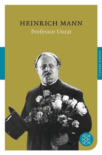 Professor Unrat oder Das Ende eines Tyrannen: Roman (Fischer Klassik)