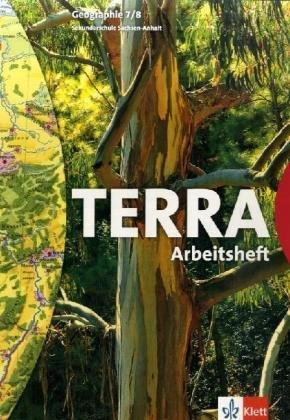 TERRA Geographie für Sachsen-Anhalt - Ausgabe für Sekundarschulen und Gymnasien / Schülerbuch 7./8. Schuljahr: Arbeitsheft Sekundarschule