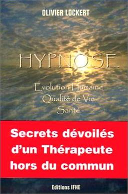 Hypnose : évolution humaine, qualité de vie, santé