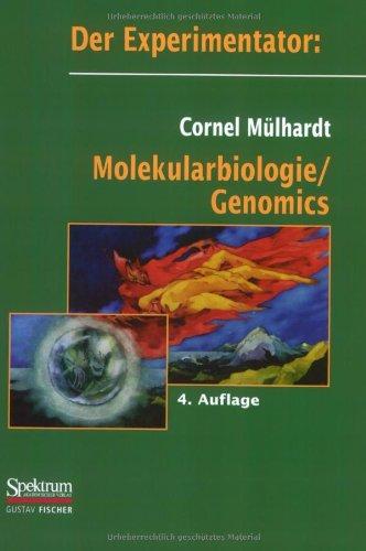 Der Experimentator: Molekularbiologie/Genomics