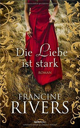 Die Liebe ist stark: Roman.