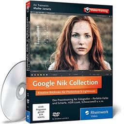 Google Nik Collection - Kreative Bildlooks für Photoshop und Lightroom mit Fotoexpertin Maike Jarsetz