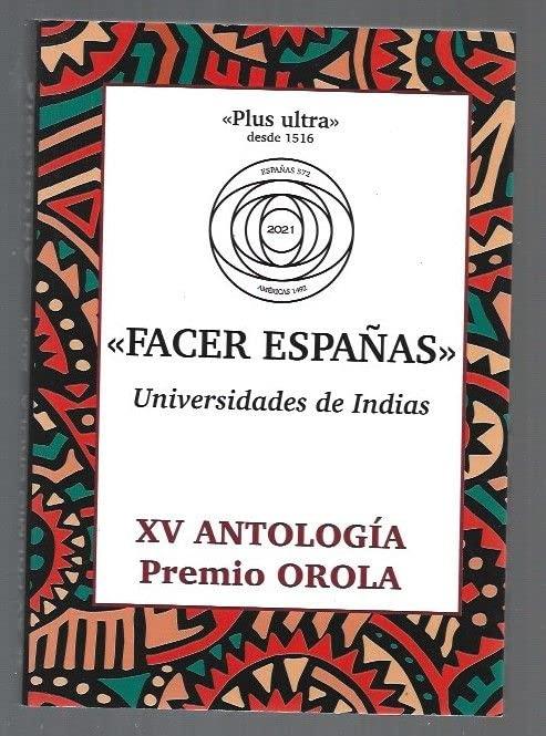 Antología XV -Premio Orola: Facer Españas - Las Universidades de Indias