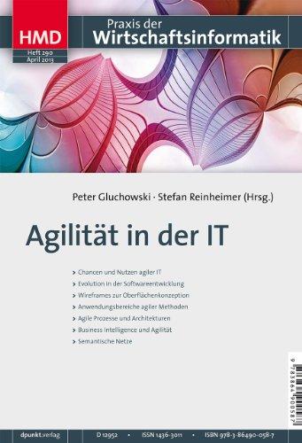 Agilität in der IT (HMD - Praxis der Wirtschaftsinformatik, Heft 290)