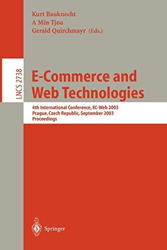 E-Commerce and Web Technologies: 4th International Conference, EC-Web, Prague, Czech Republic, September 2-5, 2003, Proceedings (Lecture Notes in Computer Science, 2738, Band 2738)